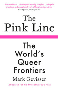 The Pink Line: The World'S Queer Frontiers