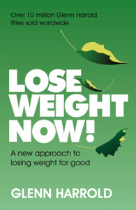 Lose Weight Now!: A New Approach To Losing Weight For Good