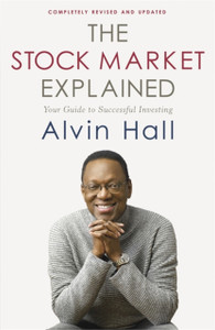 The Stock Market Explained: Your Guide To Successful Investing The Stock Market Explained: Your Guide To Successful Investing