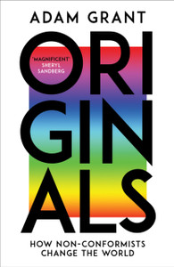 Originals: How Non-Conformists Change The World - 9780753556993