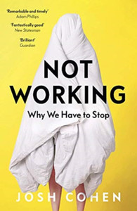 Not Working: Why We Have To Stop Not Working: Why We Have To Stop