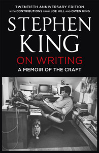 On Writing: A Memoir Of The Craft: Twentieth Anniversary Edition With Contributions From Joe Hill And Owen King On Writing: A Memoir Of The Craft: Twentieth Anniversary Edition With Contributions From Joe Hill And Owen King