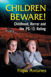 Children Beware!: Childhood, Horror And The Pg-13 Rating