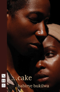 ...Cake (Nhb Modern Plays) ...Cake (Nhb Modern Plays)