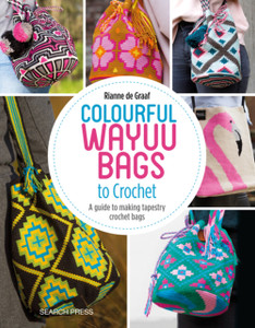 Colourful Wayuu Bags To Crochet: A Guide To Making Tapestry Crochet Bags Colourful Wayuu Bags To Crochet: A Guide To Making Tapestry Crochet Bags