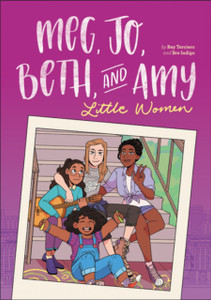 Meg, Jo, Beth, And Amy: A Graphic Novel: A Modern Retelling Of Little Women
