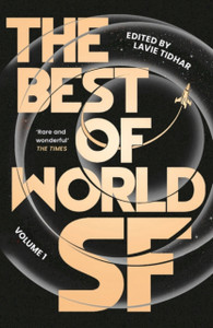 The Best Of World Sf: Volume 1 - 9781838937652 The Best Of World Sf: Volume 1 - 9781838937652