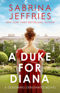 A Duke For Diana: A Dazzling New Regency Romance! A Duke For Diana: A Dazzling New Regency Romance!
