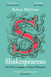 Shakespearean: On Life & Language In Times Of Disruption Shakespearean: On Life & Language In Times Of Disruption