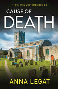 Cause Of Death: The Shires Mysteries 3: A Gripping And Unputdownable English Cosy Mystery