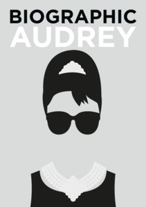 Biographic: Audrey: Great Lives In Graphic Form