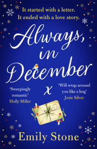 Always, In December: The Gorgeous, Uplifting, Emotional And Absolutely Unputdownable Love Story With All The Feels Always, In December: The Gorgeous, Uplifting, Emotional And Absolutely Unputdownable Love Story With All The Feels