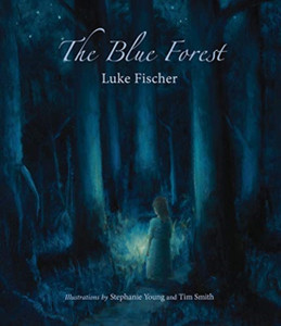 The Blue Forest: Bedtime Stories For The Nights Of The Week The Blue Forest: Bedtime Stories For The Nights Of The Week