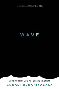 Wave: A Memoir Of Life After The Tsunami