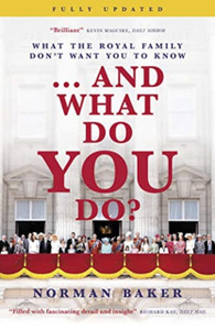 ...And What Do You Do?: What The Royal Family Don'T Want You To Know ...And What Do You Do?: What The Royal Family Don'T Want You To Know