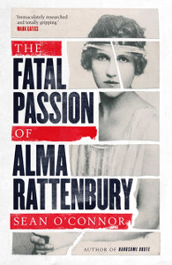The Fatal Passion Of Alma Rattenbury - 9781471132728 The Fatal Passion Of Alma Rattenbury - 9781471132728