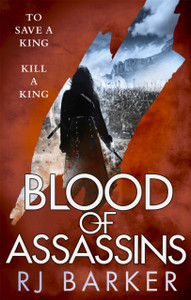 Blood Of Assassins: (The Wounded Kingdom Book 2) To Save A King, Kill A King...
