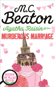 Agatha Raisin And The Murderous Marriage Agatha Raisin And The Murderous Marriage