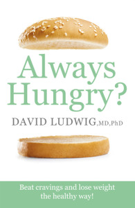 Always Hungry?: Beat Cravings And Lose Weight The Healthy Way! Always Hungry?: Beat Cravings And Lose Weight The Healthy Way!