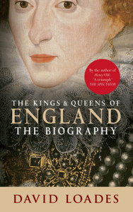 The Kings & Queens Of England: The Biography The Kings & Queens Of England: The Biography