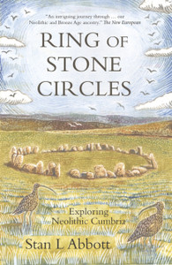 Ring Of Stone Circles: Exploring Neolithic Cumbria Ring Of Stone Circles: Exploring Neolithic Cumbria