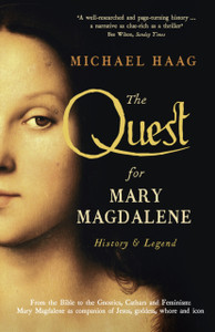 The Quest For Mary Magdalene: History & Legend The Quest For Mary Magdalene: History & Legend