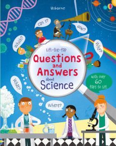 Lift-The-Flap Questions And Answers About Science Lift-The-Flap Questions And Answers About Science