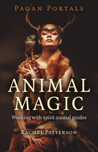 Pagan Portals - Animal Magic - Working With Spirit Animal Guides Pagan Portals - Animal Magic - Working With Spirit Animal Guides