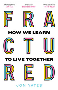 Fractured: How We Learn To Live Together Fractured: How We Learn To Live Together