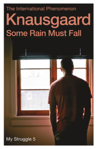 Some Rain Must Fall: My Struggle Book 5 Some Rain Must Fall: My Struggle Book 5