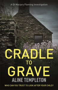Cradle To Grave: Di Marjory Fleming Book 6
