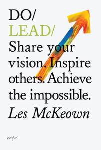 Do Lead: Share Your Vision. Inspire Others. Achieve The Impossible. Do Lead: Share Your Vision. Inspire Others. Achieve The Impossible.