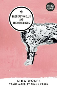Bret Easton Ellis And The Other Dogs