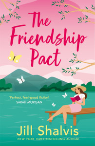 The Friendship Pact: Discover The Meaning Of True Love In The Gorgeous New Novel From The Beloved Bestseller