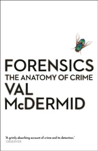 Forensics: The Anatomy Of Crime Forensics: The Anatomy Of Crime