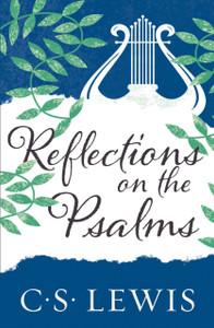 Reflections On The Psalms Reflections On The Psalms