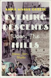 Evening Descends Upon The Hills: Stories From Naples