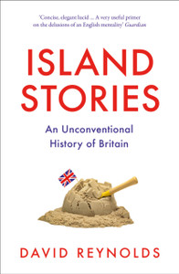 Island Stories: An Unconventional History of Britain