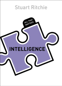 Intelligence: All That Matters Intelligence: All That Matters
