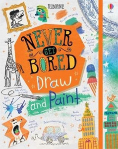 Never Get Bored Draw And Paint Never Get Bored Draw And Paint