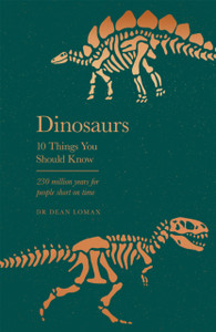 Dinosaurs: 10 Things You Should Know Dinosaurs: 10 Things You Should Know