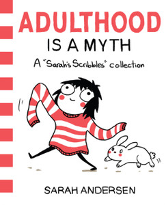 Adulthood Is A Myth: A Sarah'S Scribbles Collection