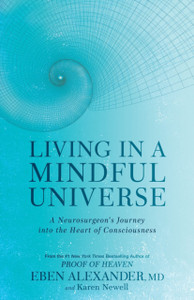 Living In A Mindful Universe: A Neurosurgeon'S Journey Into The Heart Of Consciousness - 9780349417424 Living In A Mindful Universe: A Neurosurgeon'S Journey Into The Heart Of Consciousness - 9780349417424