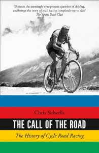 The Call Of The Road: The History Of Cycle Road Racing The Call Of The Road: The History Of Cycle Road Racing