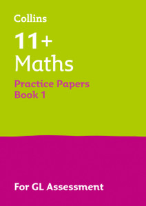 11+ Maths Practice Papers Book 1: For The Gl Assessment Tests