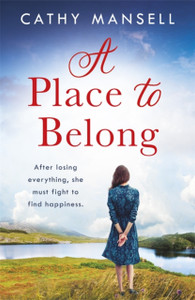 A Place To Belong: A Gripping, Heartwrenching Saga Set In World War Two Ireland A Place To Belong: A Gripping, Heartwrenching Saga Set In World War Two Ireland