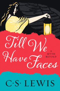 Till We Have Faces Till We Have Faces