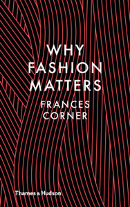 Why Fashion Matters Why Fashion Matters