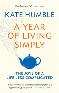 A Year Of Living Simply: The Joys Of A Life Less Complicated - 9781783253432 A Year Of Living Simply: The Joys Of A Life Less Complicated - 9781783253432