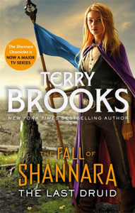 The Last Druid: Book Four Of The Fall Of Shannara - 9780356510286